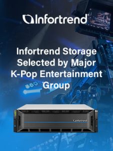 Major Entertainment Group In Korea Selects Infortrend