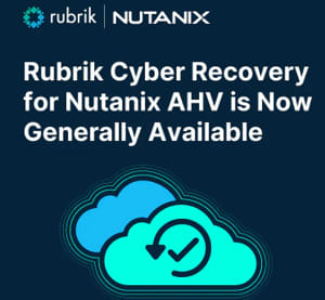 Rubrik Cyber Recovery Available For Nutanix Ahv