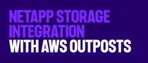 Netapp Storage Integration With Aws Outposts Intro